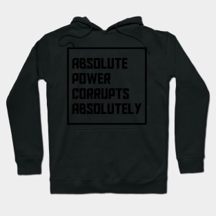 Absolute Power Corrupts Absolutely - Bristol Protest 2021 Hoodie